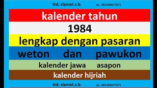 kalender 1984 lengkap pawukon  weton  pasaran kalender jawa  hijriah [upl. by Kolnos587]