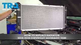 How to Replace Radiator 20142018 Chevrolet Silverado 1500 [upl. by Tala749]