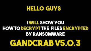 How To Decrypt Files Encrypted by Gandcrab v503 Ransomware [upl. by Oakley729]