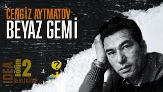 Beyaz Gemi 2Bölüm  Cengiz AYTMATOV  Sesli Kitap [upl. by Eenalem936]