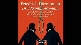 F Dürrenmatt  Drei Kriminalromane  Der Richter und sein Henker Der Verdacht Das Versprechen [upl. by Eldorado]