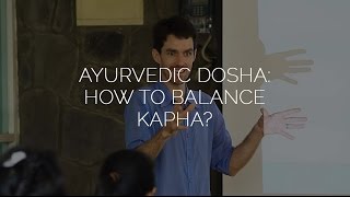 Ayurvedic Dosha How to Balance Kapha w Kimmana Nichols [upl. by Ataliah]