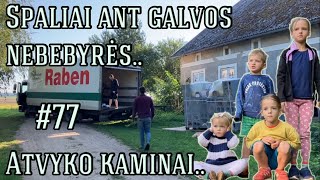 Spaliai ant galvos nebebyrės Atvyko kaminai 77 [upl. by Kurth572]