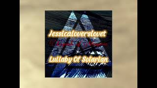 Lullaby Of Solarian Legends of Vampiria Theme song Jessicaloverslovet [upl. by Soren]