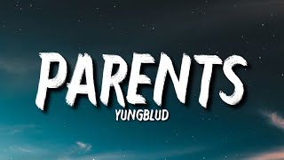 YUNGBLUD  Parents Lyrics quotI Was Born in a Messed Up Centuryquot Tiktok Song [upl. by Assadah671]