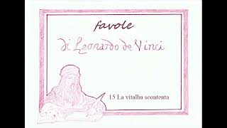 Favole di Leonardo da Vinci  15  La vitalba scontenta [upl. by Afesoj]