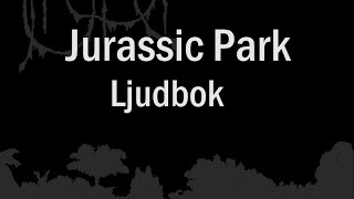 Jurassic Park Ljudbok Huvudvägen Richard Olofsson [upl. by Lorry]