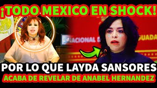 ¡TODO MEXICO EN SHOCK POR LO QUE LAYDA SANSORES ACABA DE REVELAR DE ANABEL HERNANDEZ [upl. by Amyas]