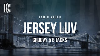 GROOVY amp B Jack  jersey luv  Lyrics [upl. by Arekahs]