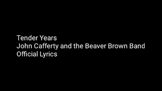 Tender Years  John Cafferty and the Beaver Brown Band  Official Lyrics [upl. by Coveney]