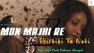 Mon Majhi Re X Prithibi Ta Naki  Bheegi Bheegi Bengali Rock Song Mohiner Ghoraguli X Arijit [upl. by Asyle75]