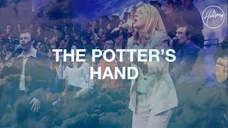 The Potters Hand  Hillsong Worship [upl. by Roobbie]