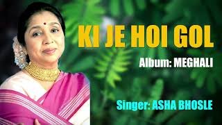 KI JE HOI GOL  ASHA BHOSLE  ASSAMESE OLD SONG  MEGHALI  NK Production [upl. by Artenek746]