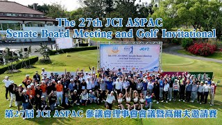 The 27th JCI ASPAC Senate Board Meeting and Golf Invitational [upl. by Welsh]