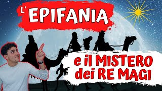 LEPIFANIA  e il MISTERO dei RE MAGI [upl. by Garrick977]