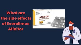 What are the side effects of Everolimus Afinitor [upl. by Eissert]