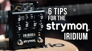 Get The Most Out of Your Strymon Iridium [upl. by Ahsinek943]