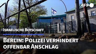 Polizei verhindert offenbar Anschlag auf israelische Botschaft in Berlin  AFP [upl. by Artemisia]