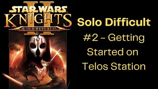 Star Wars KOTOR 2  Solo Difficult 2 Getting Started on Telos Station [upl. by Ylle574]