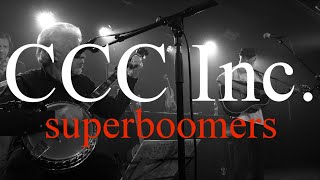 CCC Inc  Superboomers [upl. by Ateval]