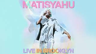 Matisyahu  King Without A Crown Live in Brooklyn Official Audio [upl. by Ailat]