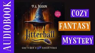 Jitterball Cozy Fantasy Mystery Funny Mystery Audiobook [upl. by Cown]