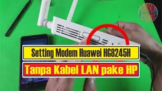 How to Reset Huawei HG8245H Modem Settings to become an AP without a LAN cable using a cellphone [upl. by Egroj]