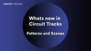 Patterns and Scenes  Novation Circuit Tracks [upl. by Nnaer786]