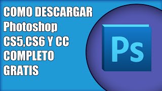 Como descargar Photoshop CS5CS6CC Gratis [upl. by Cory]