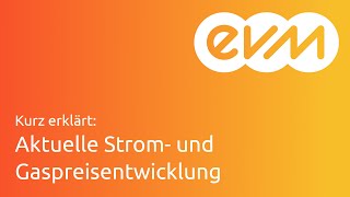 Aktuelle Strom und Gaspreisentwicklung I evm [upl. by Ramal]