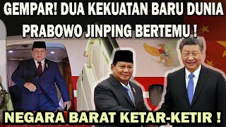 GEMPAR DUA KEKUATAN BARU DUNIA PRABOWO JINPING BERTEMU❗️AMERIKA EROPA GENTAR INDOCINA MAKIN ERAT 😱 [upl. by Halfdan804]