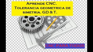 Aprende CNC Lectura e interpretacion de planos Tolerancias geometricas de localizacion simetria [upl. by Anele521]