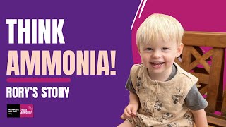 Think Ammonia Save Lives Rorys Hyperammonaemia Story [upl. by Ricketts]