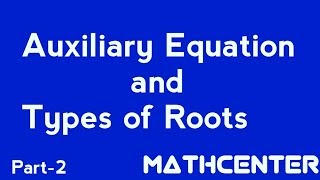 Auxiliary equation and Types of Roots Part2 [upl. by Jimmy]