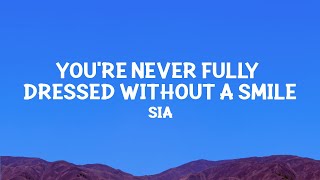 sia  Youre Never Fully Dressed Without a Smile Lyrics [upl. by Ferna]