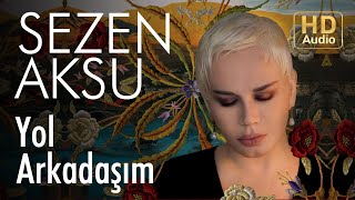 Sezen Aksu  Yol Arkadaşım Official Audio [upl. by Toombs969]