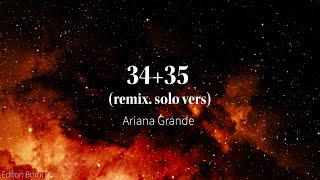 Ariana Grande3435remix solo vers Lyrics [upl. by Holly-Anne]