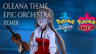 Oleana Battle Theme Pokemon Sword amp Shield EPIC ORCHESTRA REMIX [upl. by Allbee338]