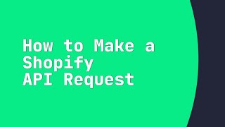 How to Make a Shopify API Request [upl. by Cavit]