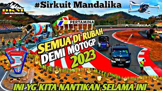 TERBARU MANDALIKA SIRKUIT HARI INI  Tampil beda Demi matengnya motoGP 2023 motogp mandalika [upl. by Antonin]