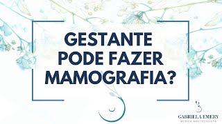 GESTANTE PODE FAZER MAMOGRAFIA [upl. by Zennie]