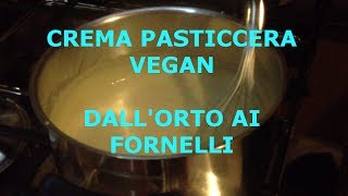 Crema Pasticcera Vegan Ricetta  DallOrto Ai Fornelli [upl. by Asel]