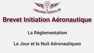 BIA  Réglementation 7  Jour et Nuit Aéronautiques [upl. by Mitinger]