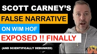 Scott Carneys False Narrative on Wim Hof Finally exposed and scientifically debunked [upl. by Eiramalegna]