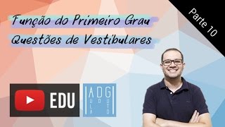 Função do primeiro grau  Resolução de questões de vestibulares 10  Prof Guto Azevedo [upl. by Sirhc]