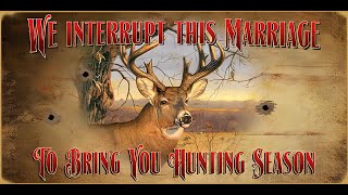 We Interrupt This Marriage to Bring You Deer Season [upl. by Philbo]