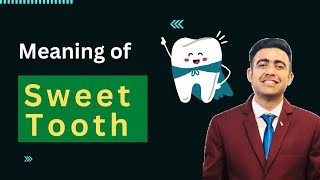 quotSweet Toothquot meaning in hindi meaning of sweet Tooth in hindi [upl. by Kylah]