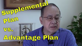 Supplemental vs Advantage Medical Plan for Philippine Retirees amp IMPORTANT Note re Bankers Life [upl. by Steere]