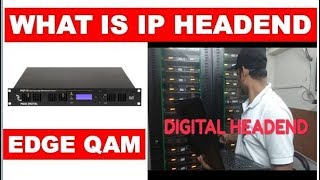 What is IP Headend  What is Edge QAM  Digital Headend tutorial [upl. by Ikkiv]