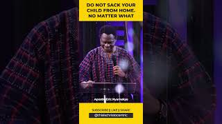 DO NOT SACK YOUR CHILD FROM HOME NO MATTER WHAT  Apostle Eric Nyamekye [upl. by Ambros]